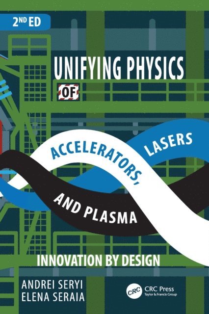 Elena Seraia, Andrei Seryi - Unifying Physics of Accelerators, Lasers and Plasma, E-bok. Tillgänglighet: Lägg i varukorg