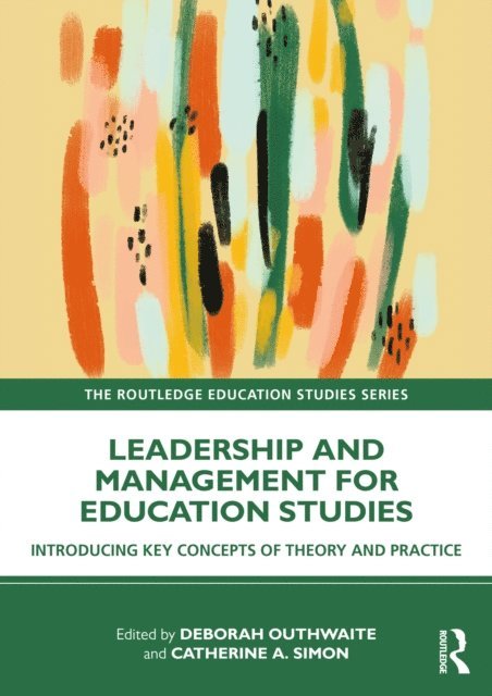 Catherine A. Simon, Deborah Outhwaite - Leadership and Management for Education Studies, E-bok