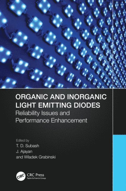 Wladek Grabinski, J. Ajayan, T.D. Subash - Organic and Inorganic Light Emitting Diodes, E-bok