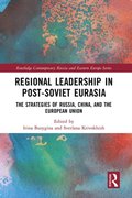 Regional Leadership in Post-Soviet Eurasia