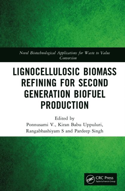 Pardeep Singh, Rangabhashiyam S, Kiran Babu Uppuluri, Ponnusami V. - Lignocellulosic Biomass Refining for Second Generation Biofuel Production, E-bok