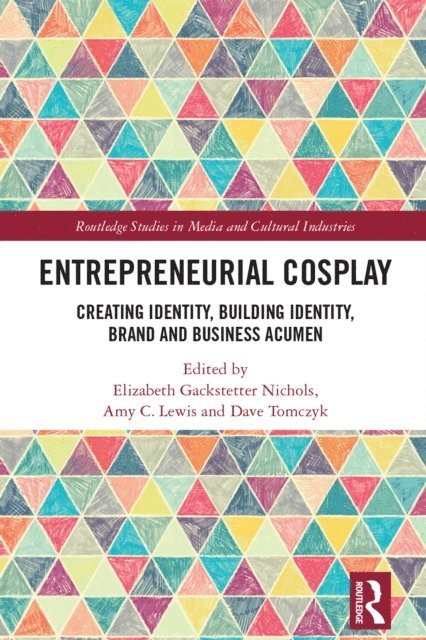 Dave Tomczyk, Amy C. Lewis, Elizabeth Gackstetter Nichols - Entrepreneurial Cosplay, E-bok