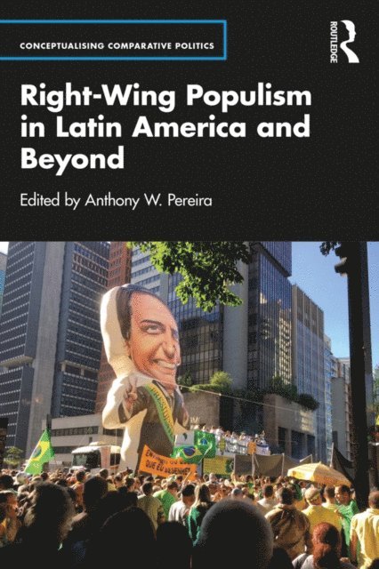 Anthony W. Pereira - Right-Wing Populism in Latin America and Beyond, E-bok