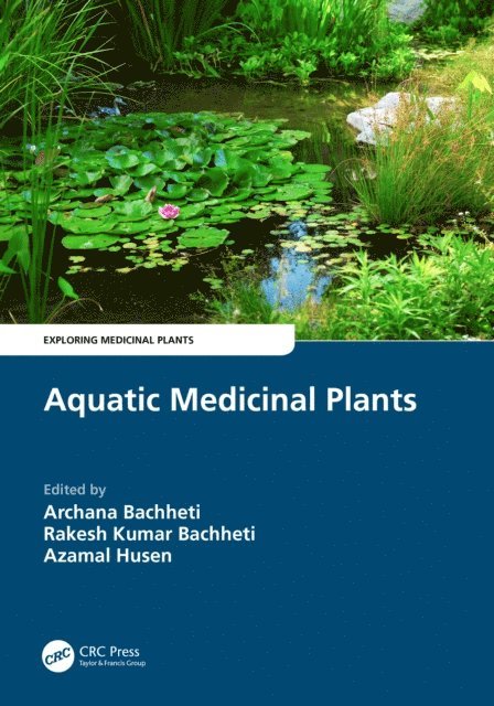 Azamal Husen, Rakesh Kumar Bachheti, Archana Bachheti - Aquatic Medicinal Plants, E-bok