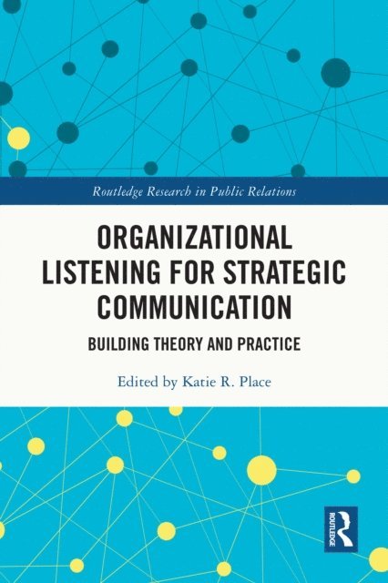 Katie R. Place - Organizational Listening for Strategic Communication, E-bok