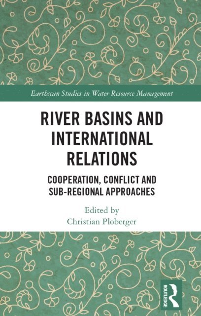 Christian Ploberger - River Basins and International Relations, E-bok