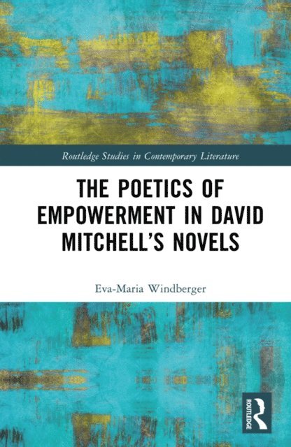 Eva-Maria Windberger - Poetics of Empowerment in David Mitchell's Novels, E-bok