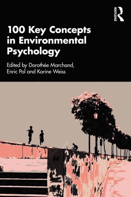 Enric Pol, Karine Weiss, Dorothee Marchand - 100 Key Concepts in Environmental Psychology, E-bok