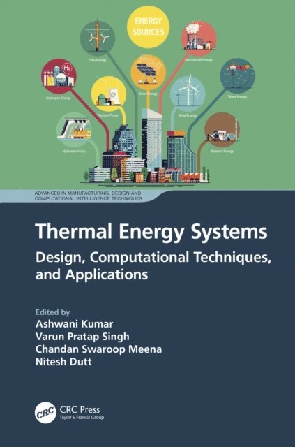 Nitesh Dutt, Chandan Swaroop Meena, Varun Pratap Singh, Ashwani Kumar - Thermal Energy Systems, E-bok