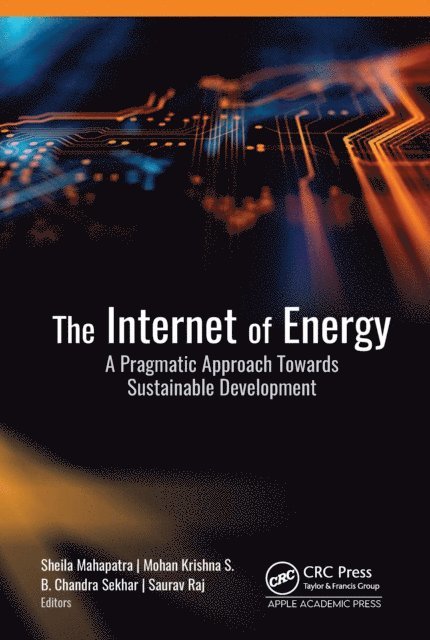 Saurav Raj, B. Chandra Sekhar, Mohan Krishna S., Sheila Mahapatra - Internet of Energy, E-bok