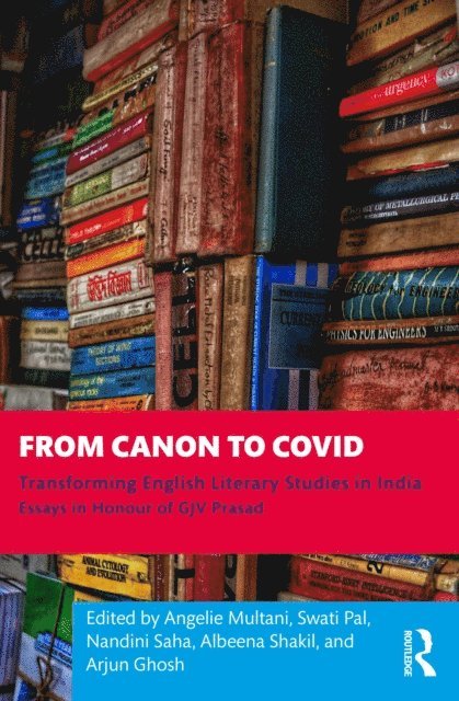 Arjun Ghosh, Albeena Shakil, Nandini Saha, Swati Pal, Angelie Multani - From Canon to Covid, E-bok