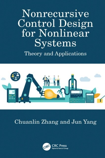 Jun Yang, Chuanlin Zhang - Nonrecursive Control Design for Nonlinear Systems, E-bok