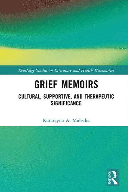 Katarzyna A. Malecka - Grief Memoirs, E-bok