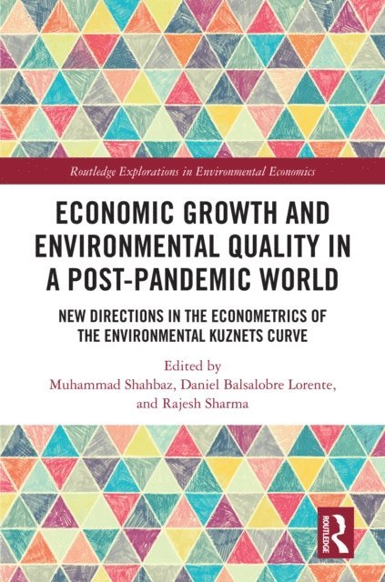 Rajesh Sharma, Daniel Balsalobre Lorente, Muhammad Shahbaz - Economic Growth and Environmental Quality in a Post-Pandemic World, E-bok