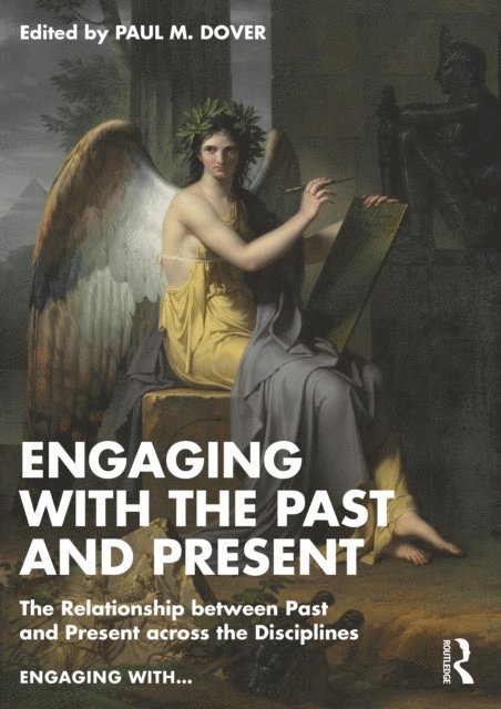 Paul M. Dover - Engaging with the Past and Present, E-bok