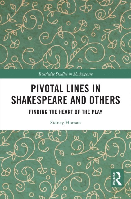 Sidney Homan - Pivotal Lines in Shakespeare and Others, E-bok