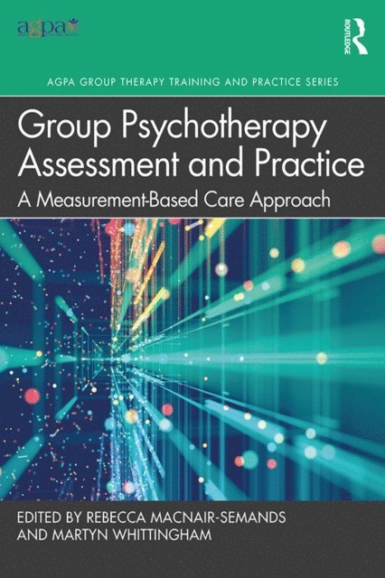 Martyn Whittingham, Rebecca MacNair-Semands - Group Psychotherapy Assessment and Practice, E-bok