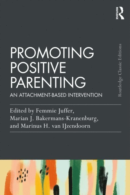Marinus H. Van IJzendoorn, Marian J. Bakermans-Kranenburg, Femmie Juffer - Promoting Positive Parenting, E-bok