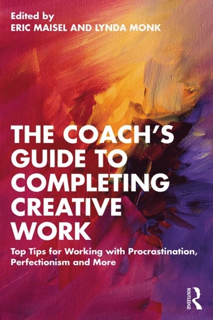 Lynda Monk, Eric Maisel - Coach's Guide to Completing Creative Work, E-bok