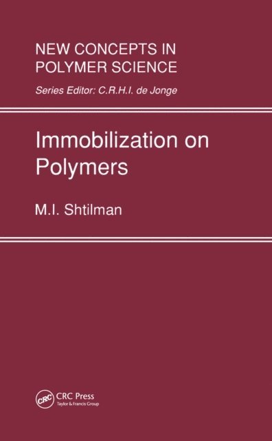 M.I. Shtilman - Immobilization on Polymers, E-bok