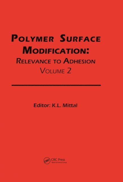 Kash L. Mittal - Polymer Surface Modification: Relevance to Adhesion, Volume 2, E-bok