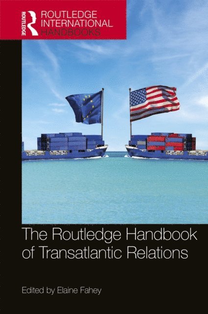 Elaine Fahey - Routledge Handbook of Transatlantic Relations, E-bok