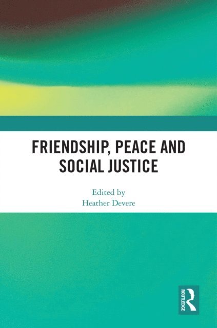 Heather Devere - Friendship, Peace and Social Justice, E-bok
