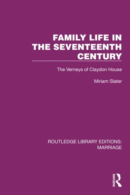 Miriam Slater - Family Life in the Seventeenth Century, E-bok