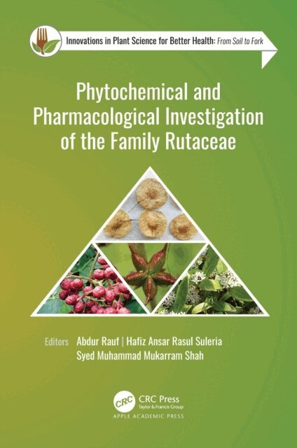 Syed Muhammad Mukarram Shah, Hafiz Ansar Rasul Suleria, Abdur Rauf - Phytochemical and Pharmacological Investigation of the Family Rutaceae, E-bok