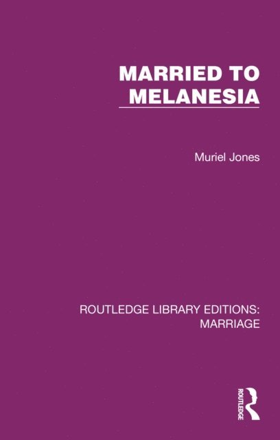 Muriel Jones - Married to Melanesia, E-bok