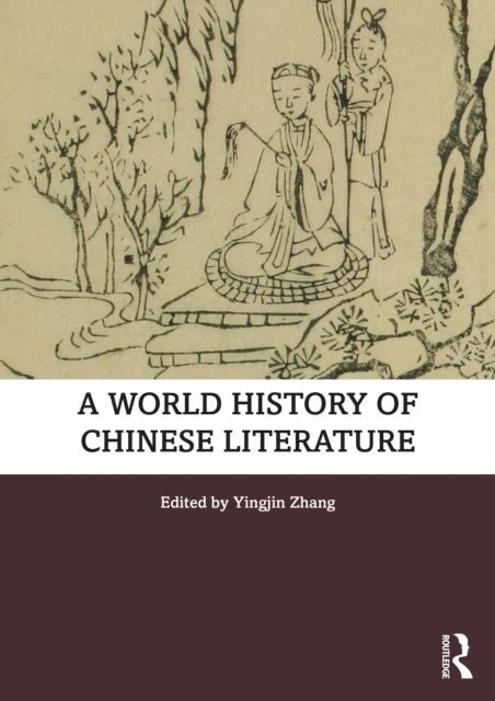 Yingjin Zhang - World History of Chinese Literature, E-bok