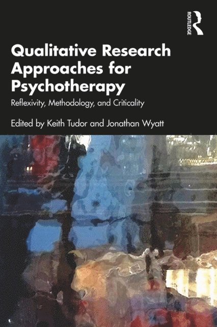 Jonathan Wyatt, Keith Tudor - Qualitative Research Approaches for Psychotherapy, E-bok