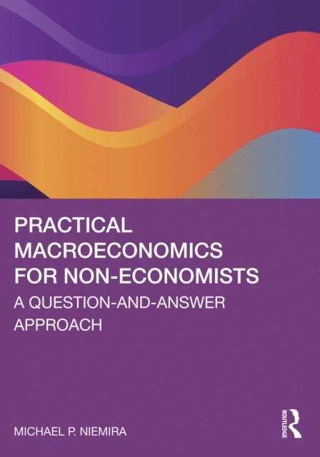 Michael P. Niemira - Practical Macroeconomics for Non-Economists, E-bok
