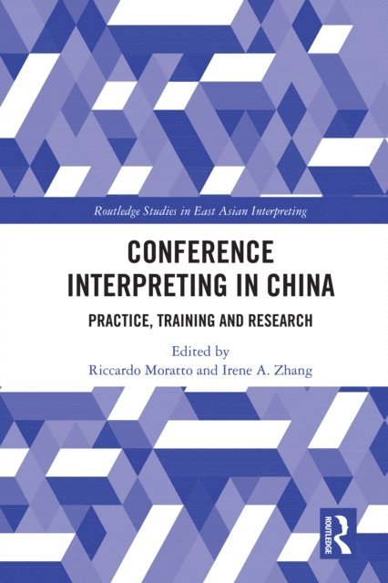 Irene A. Zhang, Riccardo Moratto - Conference Interpreting in China, E-bok