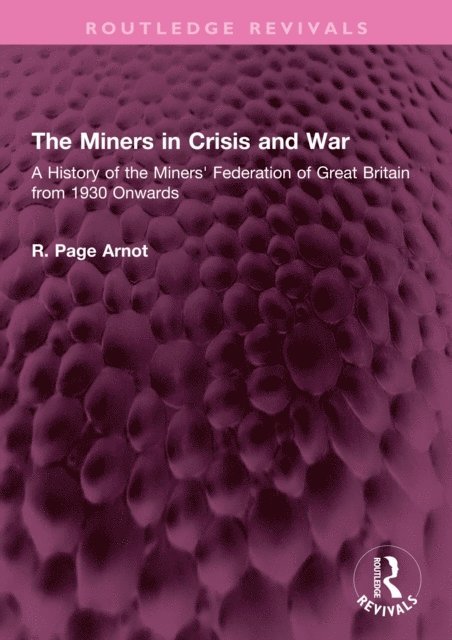 Robert Page Arnot - Miners in Crisis and War, E-bok