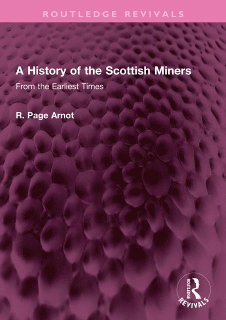 Robert Page Arnot - History of the Scottish Miners, E-bok