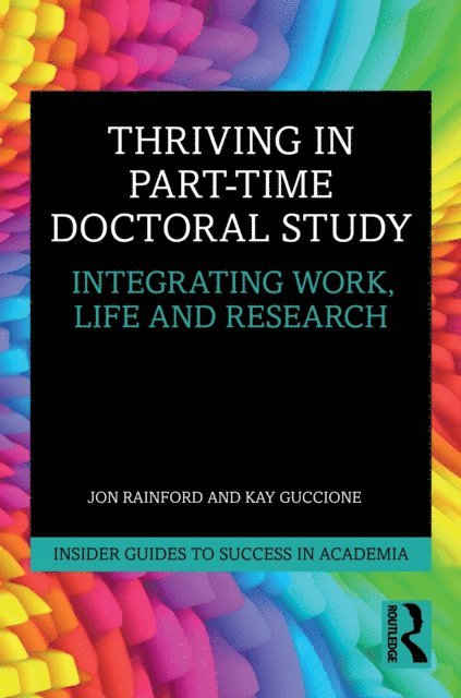 Kay Guccione, Jon Rainford - Thriving in Part-Time Doctoral Study, E-bok