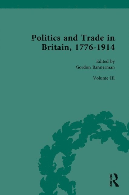 Gordon Bannerman - Politics and Trade in Britain, 1776-1914, E-bok