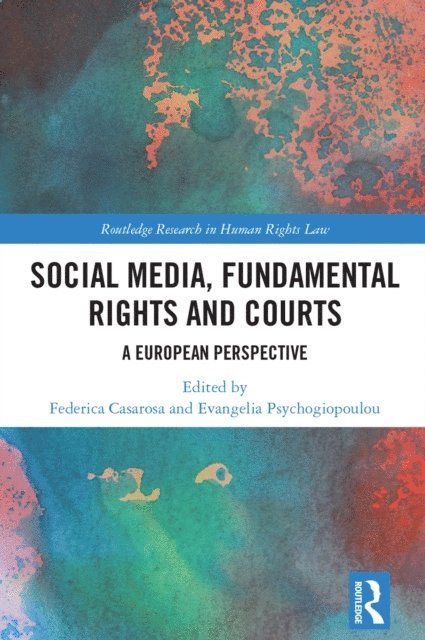 Evangelia Psychogiopoulou, Federica Casarosa - Social Media, Fundamental Rights and Courts, E-bok