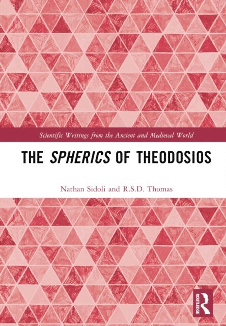 R.S.D. Thomas, Nathan Sidoli - Spherics of Theodosios, E-bok