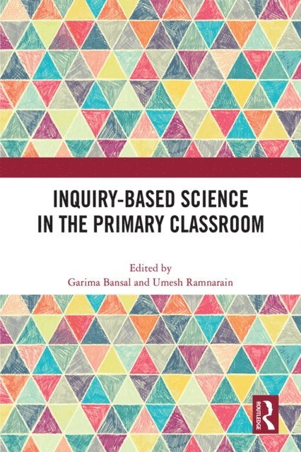 Umesh Ramnarain, Garima Bansal - Inquiry-Based Science in the Primary Classroom, E-bok