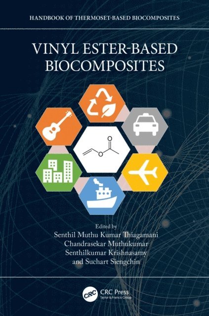 Suchart Siengchin, Senthilkumar Krishnasamy, Chandrasekar Muthukumar, Senthil Muthu Kumar Thiagamani - Vinyl Ester-Based Biocomposites, E-bok