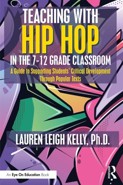 Lauren Kelly - Teaching with Hip Hop in the 7-12 Grade Classroom, E-bok