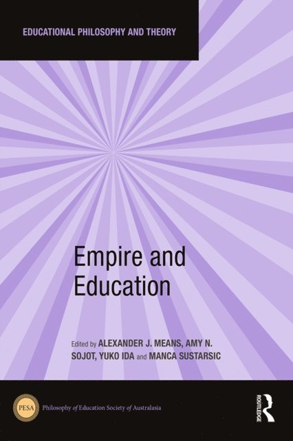 Manca Sustarsic, Yuko Ida, Amy N. Sojot, Alexander J. Means - Empire and Education, E-bok