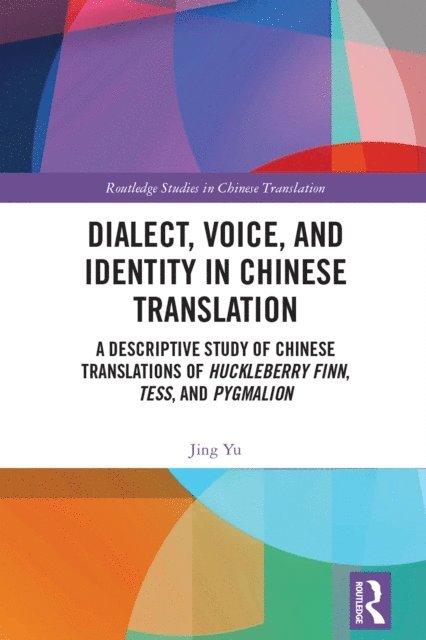 Jing Yu - Dialect, Voice, and Identity in Chinese Translation, E-bok