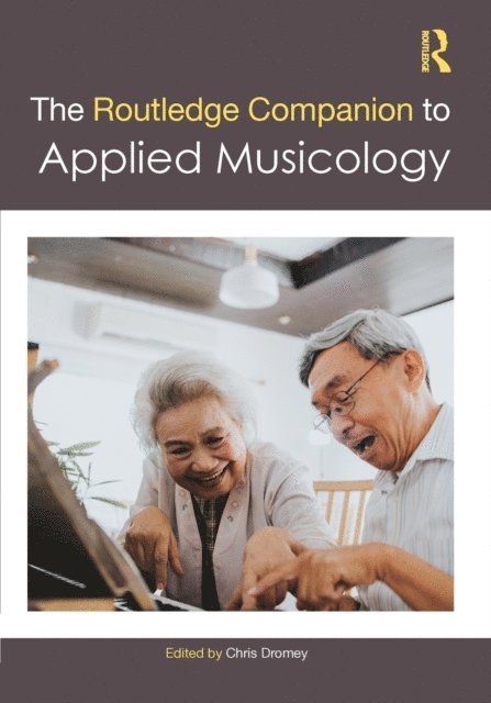 Chris Dromey - Routledge Companion to Applied Musicology, E-bok