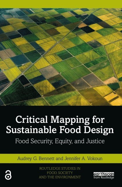 Jennifer A. Vokoun, Audrey G. Bennett - Critical Mapping for Sustainable Food Design, E-bok