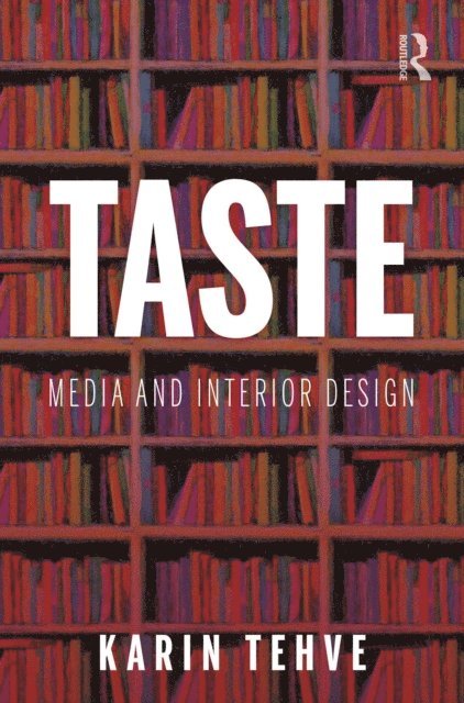 Karin Tehve - Taste: Media and Interior Design, E-bok