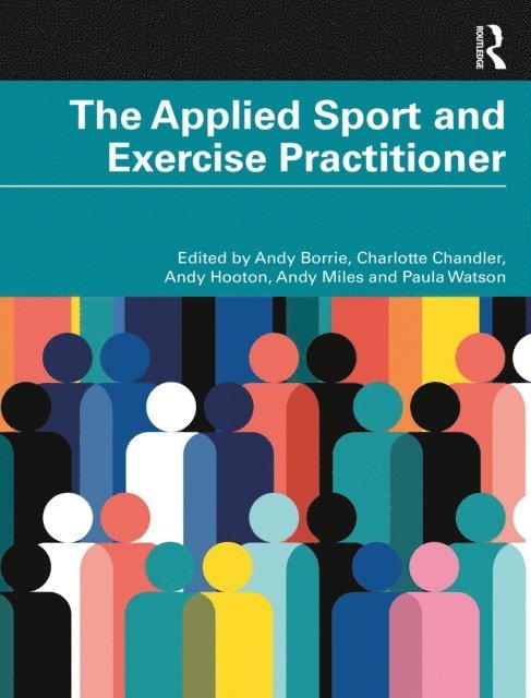 Paula Watson, Andy Miles, Andy Hooton, Charlotte Chandler, Andy Borrie - Applied Sport and Exercise Practitioner, E-bok
