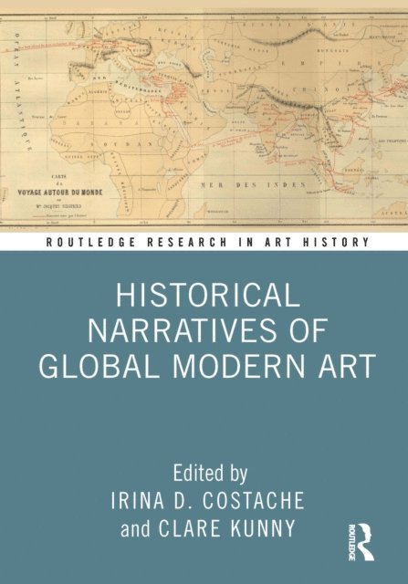 Clare Kunny, Irina D. Costache - Historical Narratives of Global Modern Art, E-bok